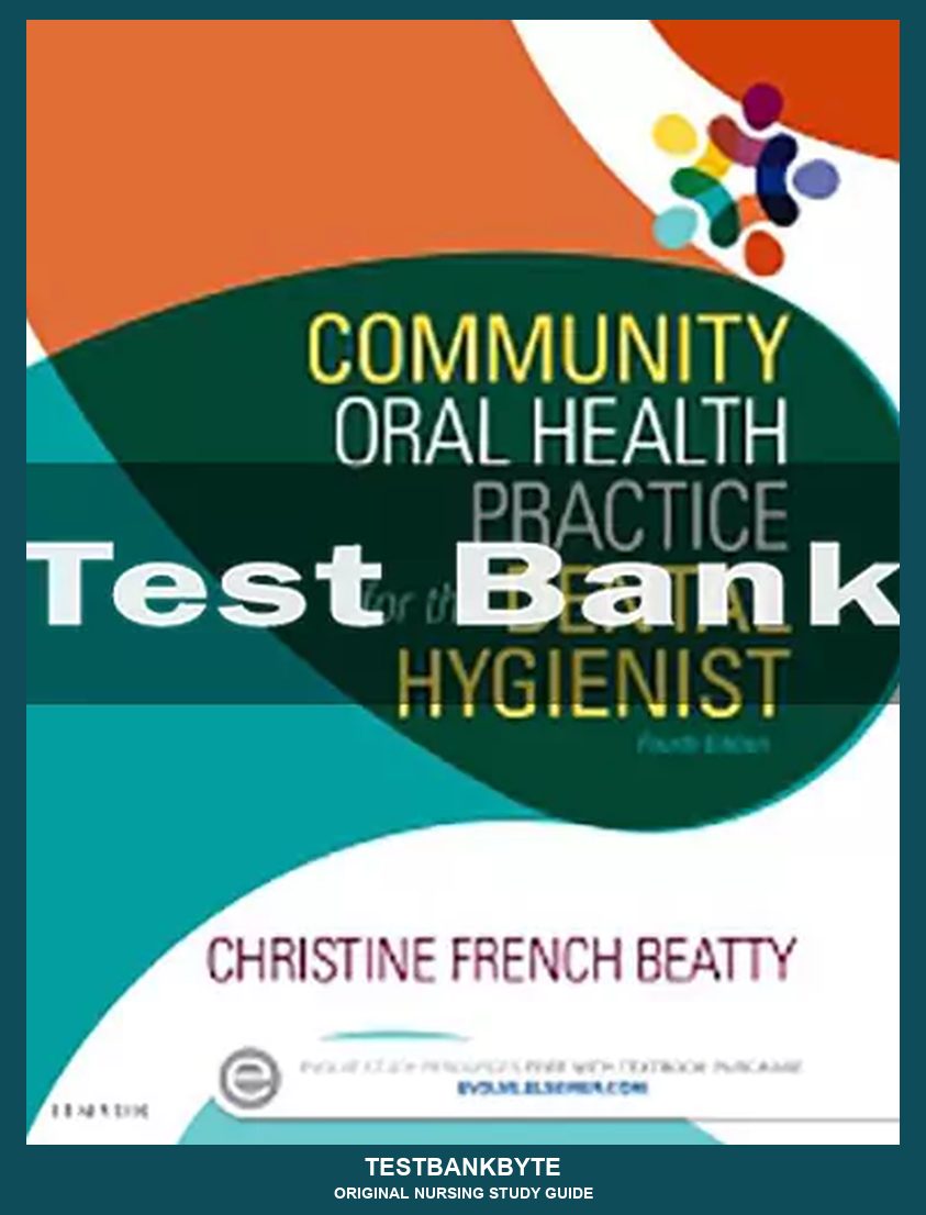 Community Oral Health Practice For The Dental Hygienist 4th Edition - Nursing Study Guide (4th-Ed Aligned)