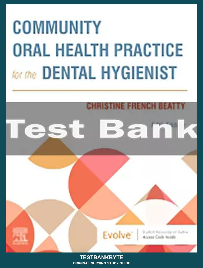 Community Oral Health Practice For The Dental Hygienist 5th Edition - Nursing Study Guide (5th-Ed Aligned)